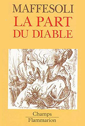 Michel Maffesoli La part du diable