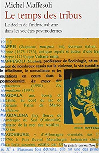 Michel Maffesoli Le temps des tribus